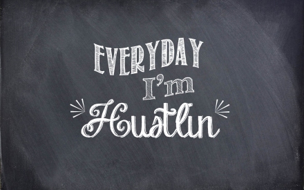 Everyday-Im-Hustlin